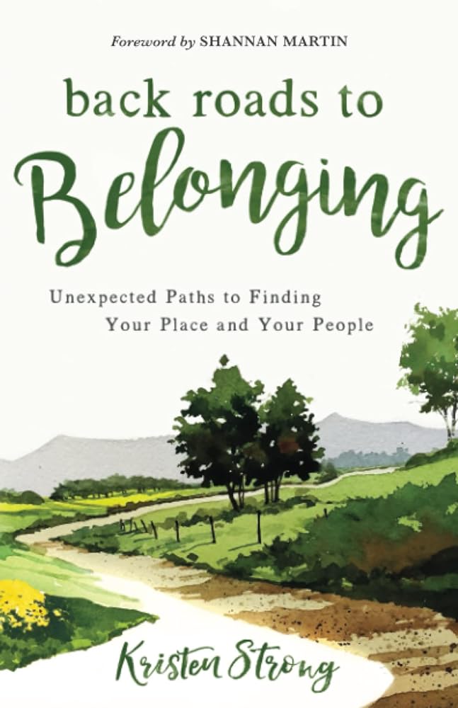 Back Roads to Belonging: Unexpected Paths to Finding Your Place and Your People cover image
