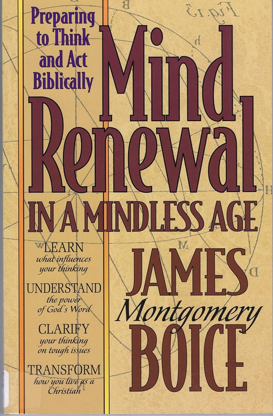 Mind Renewal in a Mindless Age: Preparing to Think and Act Biblically : A Study of Romans 12:1-2 cover image
