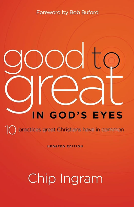 Good to Great in God's Eyes: 10 Practices Great Christians Have in Common cover image