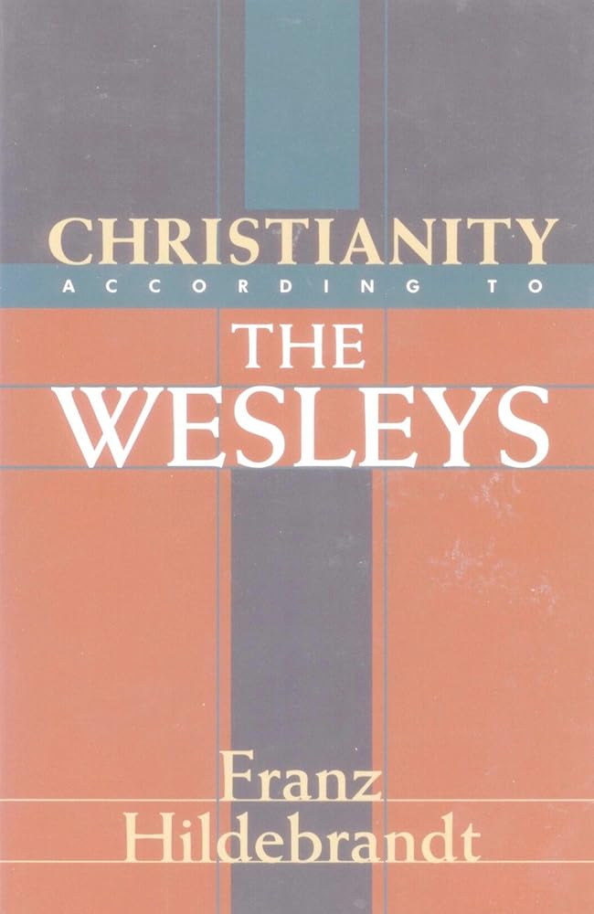 Christianity According to the Wesleys: The Harris Franklin Rall Lectures, 1954 Delivered at Garrett Biblical Institute, Evanston, Illinois cover image