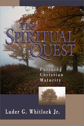 The Spiritual Quest: Pursuing Christian Maturity cover image