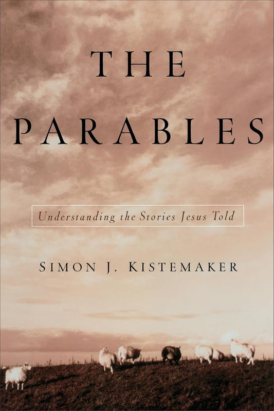 The Parables: Understanding the Stories Jesus Told cover image