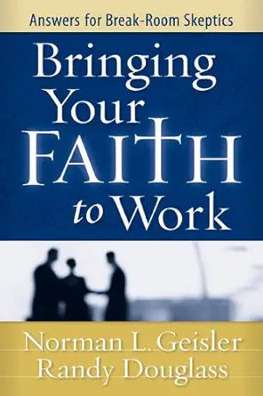 Bringing Your Faith to Work: Answers for Break-Room Skeptics cover image