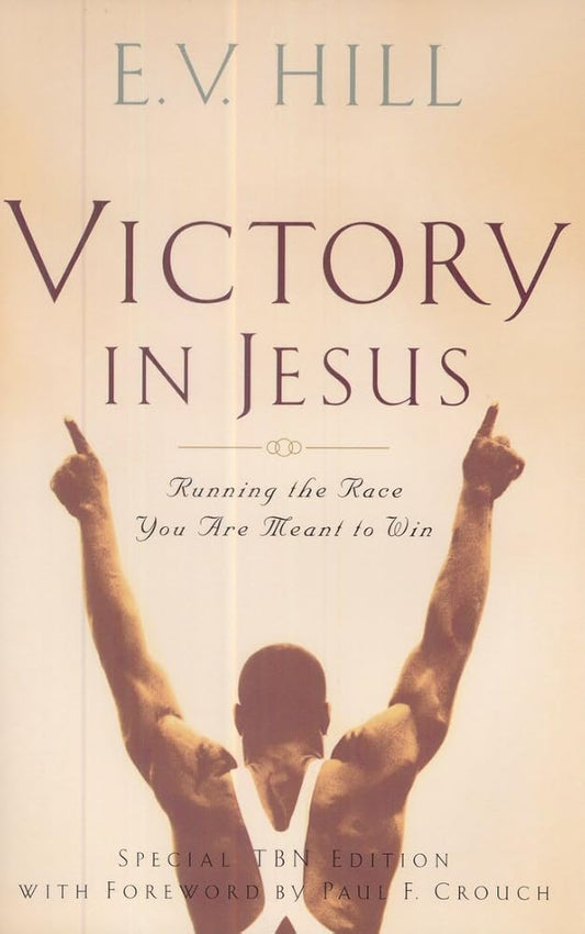 Victory in Jesus: Running the Race You are Meant to Win (Special TBN Edition) cover image