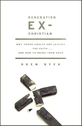 Generation Ex-Christian: Why Young Adults Are Leaving the Faith. . . and How to Bring Them Back cover image