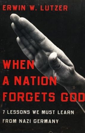 When a Nation Forgets God: 7 Lessons We Must Learn from Nazi Germany cover image