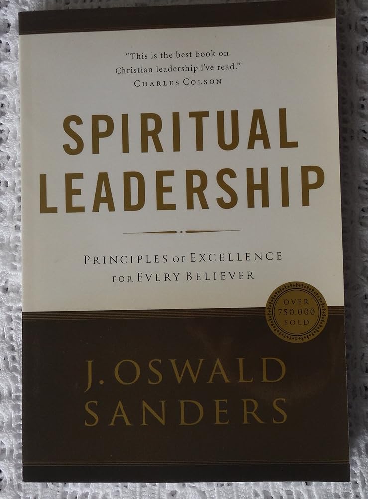 Spiritual Leadership: Principles of Excellence For Every Believer (Sanders Spiritual Growth Series) cover image