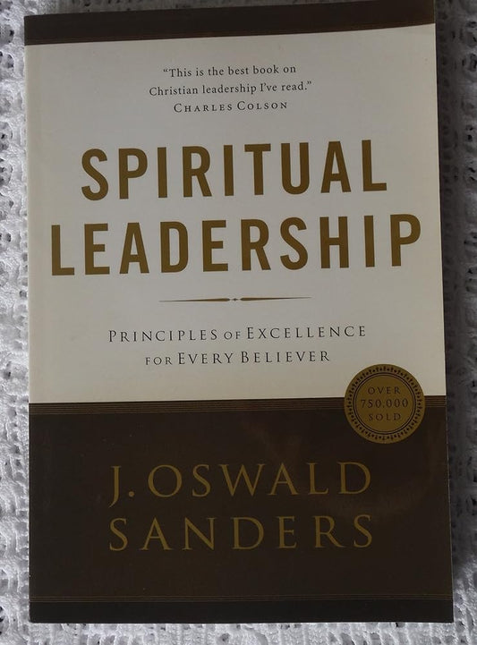Spiritual Leadership: Principles of Excellence For Every Believer (Sanders Spiritual Growth Series) cover image