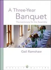 A Three-Year Banquet: The Lectionary for the Assembly (Worship Matters) cover image