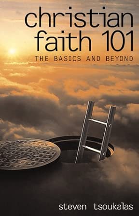 Christian Faith 101: The Basics and Beyond cover image