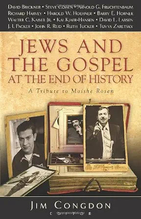 Jews and the Gospel at the End of History: A Tribute to Moishe Rosen cover image