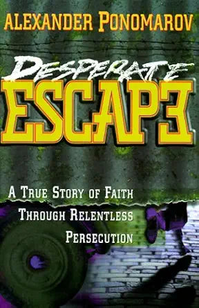 Desperate escape: [a true story of faith through relentless persecution] cover image