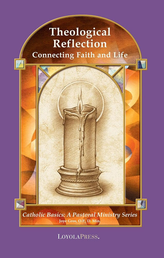 Theological Reflection: Connecting Faith and Life (Catholic Basics: A Pastoral Ministry Series) cover image