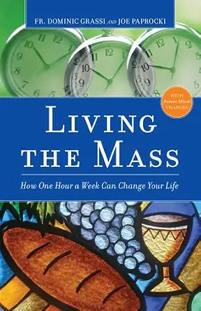 Living the Mass: How One Hour a Week Can Change Your Life cover image