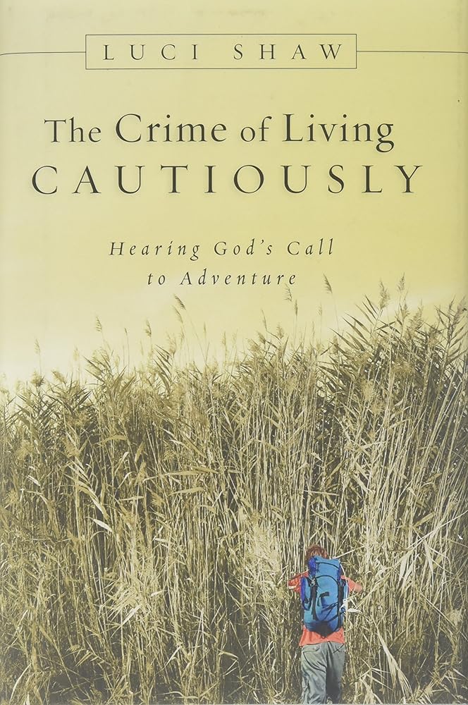 The Crime of Living Cautiously: Hearing God's Call to Adventure cover image