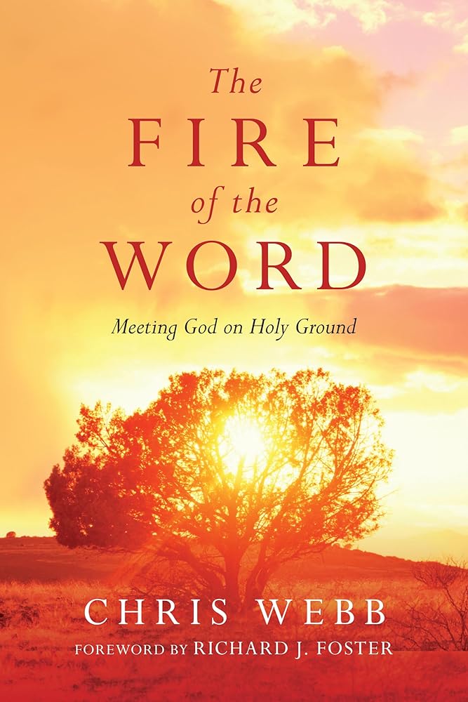 The Fire of the Word: Meeting God on Holy Ground (Renovare Resources) cover image