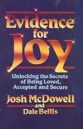 Evidence For Joy: Unlocking The Secrets of Being Loved, Accepted, and Secure cover image