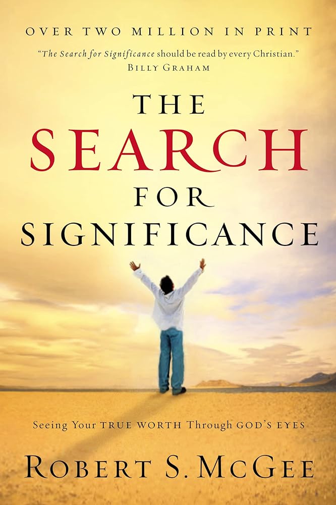 The Search For Significance: Seeing Your True Worth Through God's Eyes cover image