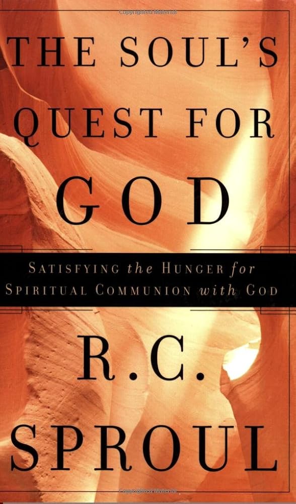 The Soul's Quest for God: Satisfying the Hunger for Spiritual Communion With God (R. C. Sproul Library) cover image