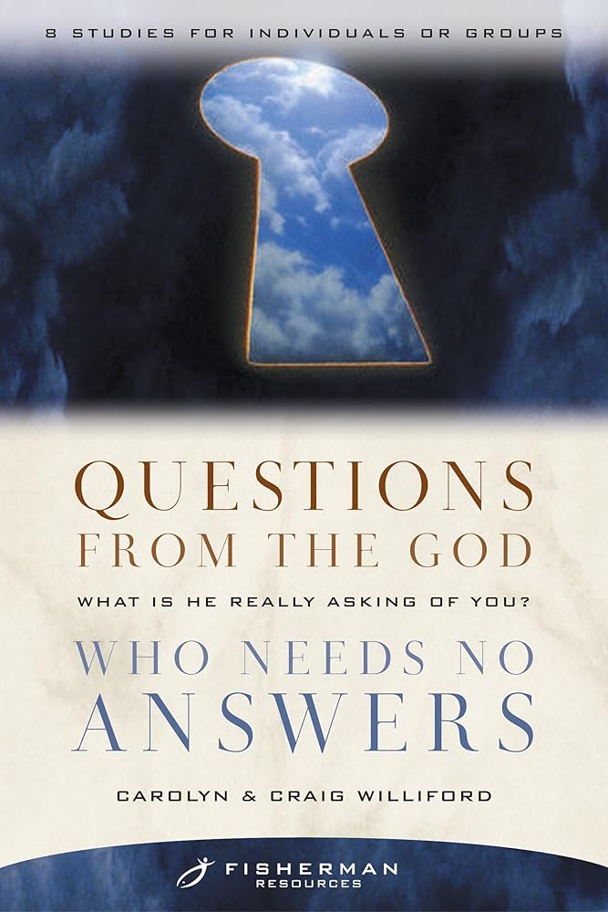 Questions From The God Who Needs No Answers: What Is He Really Asking of You? cover image