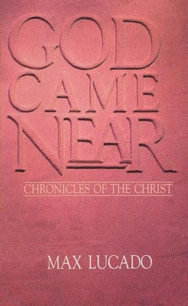 God Came Near: Chronicles of the Christ cover image
