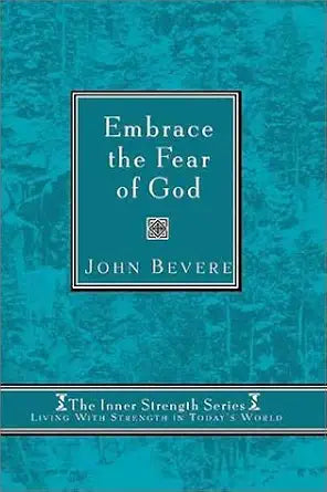 Embrace The Fear Of God: Living with strength in today's world (Inner Strenght Series, 5) cover image