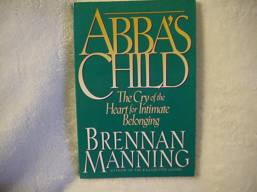 Abba's Child: The Cry of the Heart for Intimate Belonging cover image