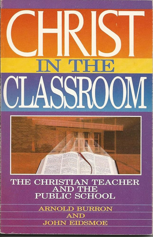 Christ in the Classroom: The Christian Teacher and the Public School cover image