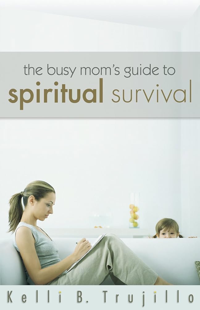 The Busy Mom's Guide to Spiritual Survival cover image