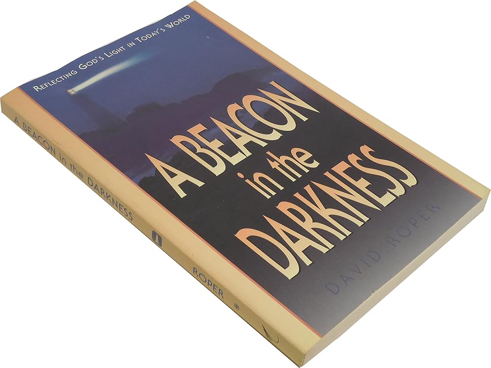 A Beacon in the Darkness : Seeing Through: Reflecting God's Light in a Dark World cover image