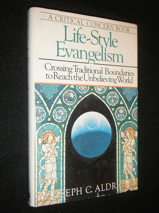 Life-Style Evangelism: Crossing Traditional Boundaries to Reach the Unbelieving World cover image