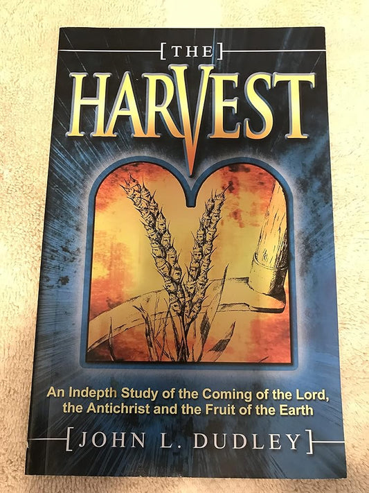 HARVEST STUDY OF THE COMING OF THE LORD, THE ANTICHRIST AND THE FRUIT OF THE EARTH cover image