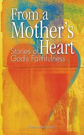 From a Mother's Heart: Stories of God's Faithfulness cover image