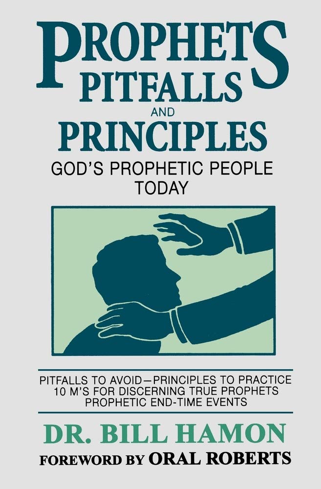 Prophets, Pitfalls & Principles: Pitfalls to Avoid—Principles to Practice 10 M's For Discerning True Prophets Prophetic End-Time Events (Personal Prophecy Series) cover image