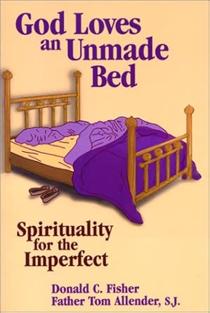 God Loves an Unmade Bed: Spirituality for the Imperfect cover image