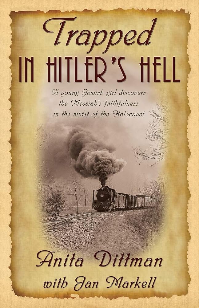 Trapped in Hitler's Hell: A young Jewish girl discovers the Messiah?s faithfulness in the midst of the Holocaust cover image