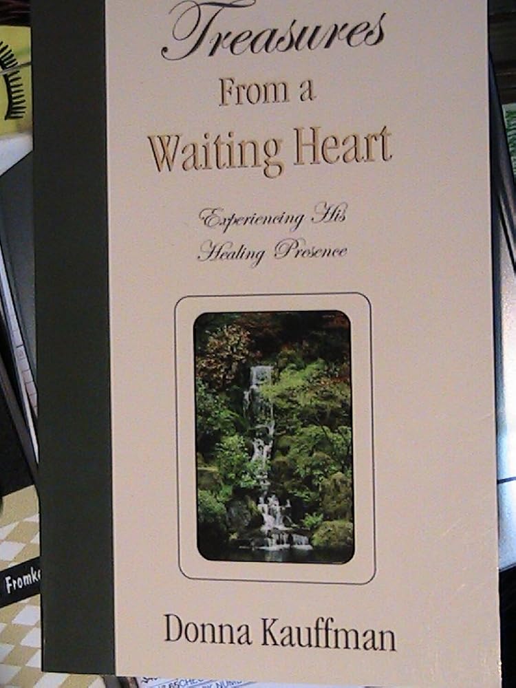 Treasures From a Waiting Heart ~ Experiencing His Healing Presence cover image