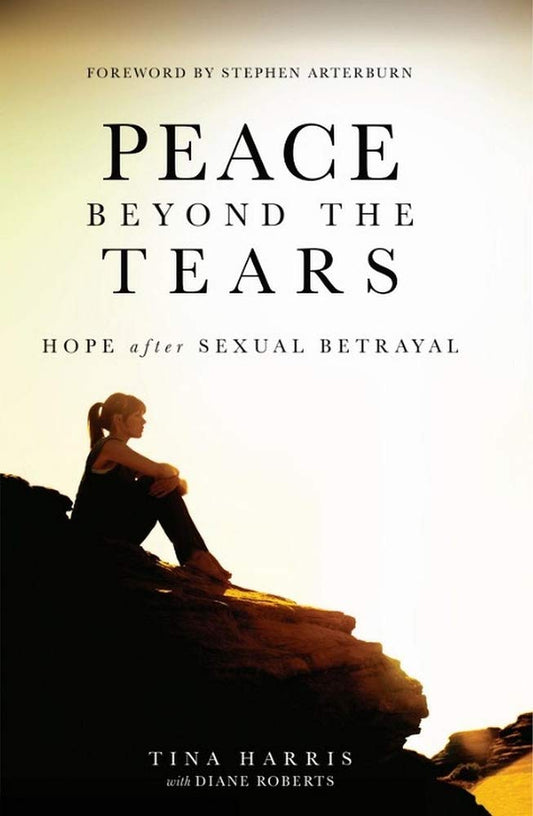 Peace Beyond the Tears - Hope after Sexual Betrayal cover image