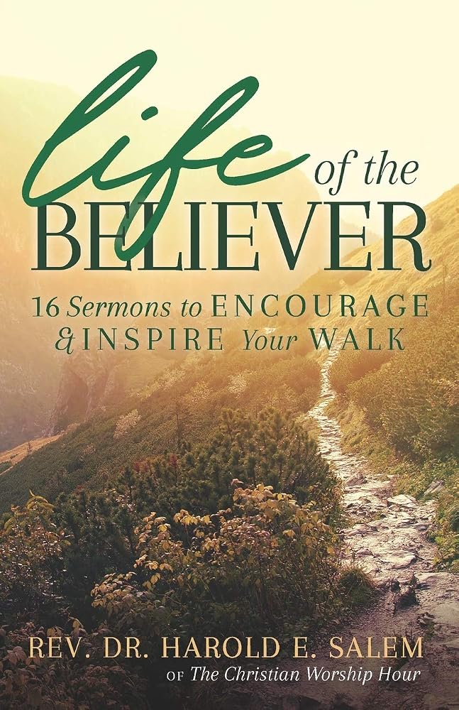 Life of the Believer: 16 Sermons to Encourage and Inspire Your Walk cover image