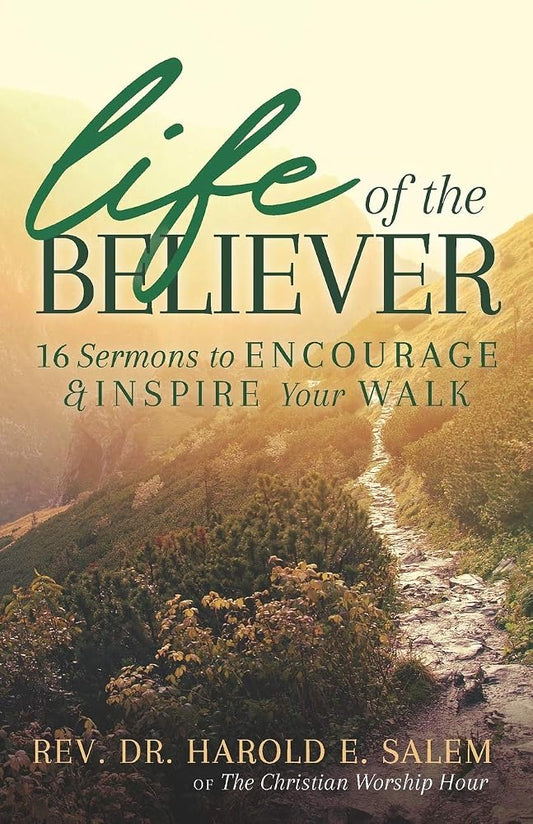 Life of the Believer: 16 Sermons to Encourage and Inspire Your Walk cover image
