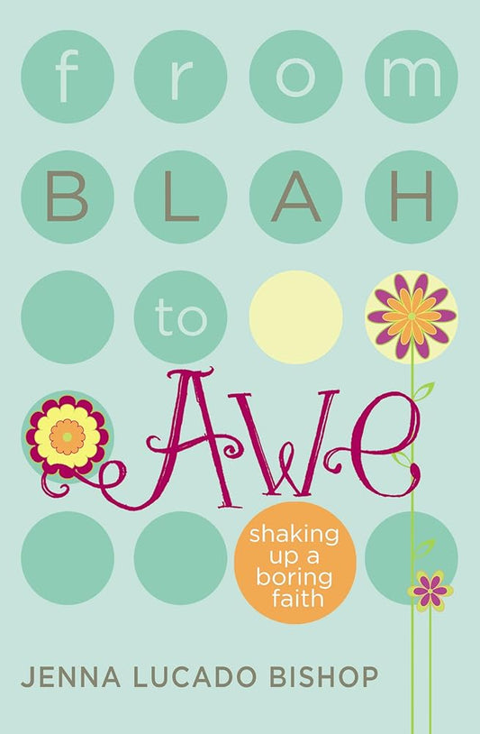From Blah to Awe: Shaking Up a Boring Faith cover image