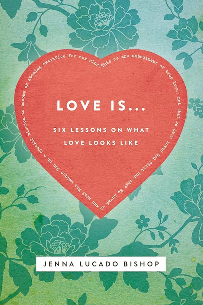 Love Is... Bible Study Guide: 6 Lessons on What Love Looks Like cover image