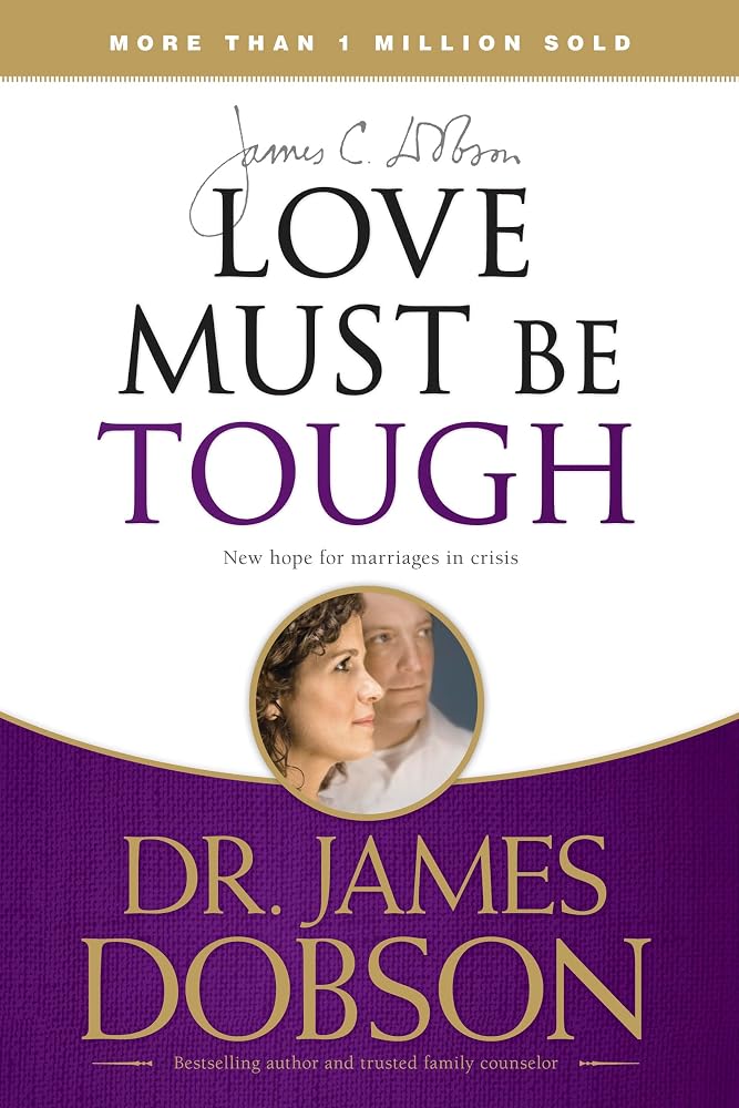 Love Must Be Tough: New Hope for Marriages in Crisis cover image