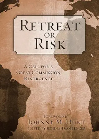 Retreat or Risk: A Call for a Great Commission Resurgence cover image