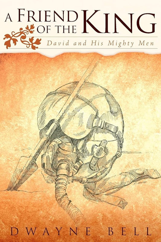 A Friend of the King: David and His Mighty Men cover image