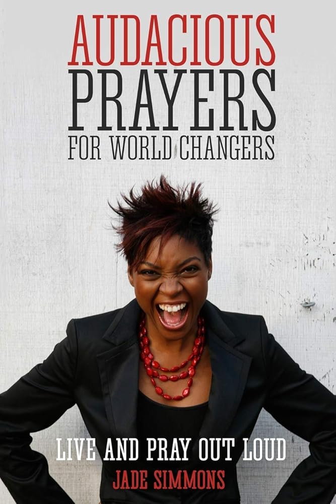 Audacious Prayers for World Changers: Live and Pray Out Loud cover image
