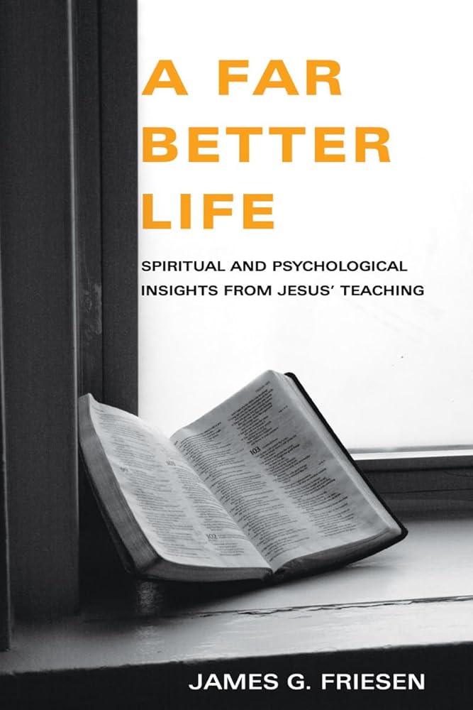 A Far Better Life: Spiritual and Psychological Insights from Jesus' Teaching cover image