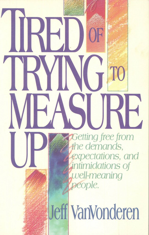 Tired of Trying to Measure Up cover image