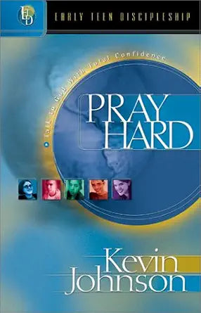 Pray Hard: Talk to God With Total Confidence (Early Teen Discipleship) cover image