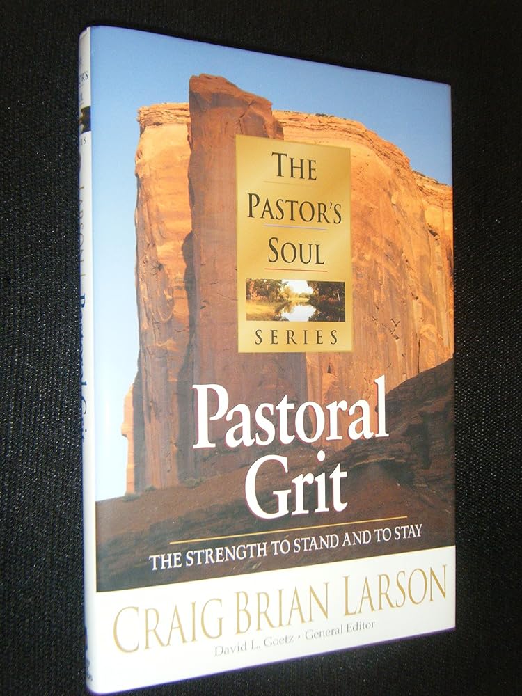 Pastoral Grit: The Strength to Stand and to Stay (The Pastor's Soul Series) cover image